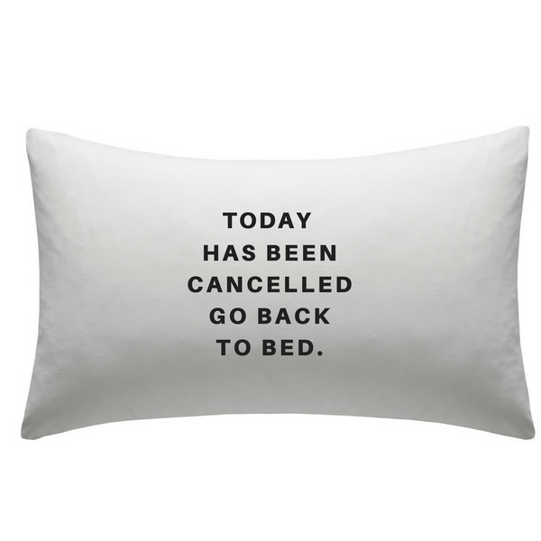 Today Has Been Cancelled White Pillowcase - TreasurePersonalisedGifts