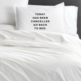 Today Has Been Cancelled White Pillowcase - TreasurePersonalisedGifts